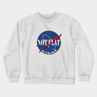 Nasa Says It's Not Flat Crewneck Sweatshirt